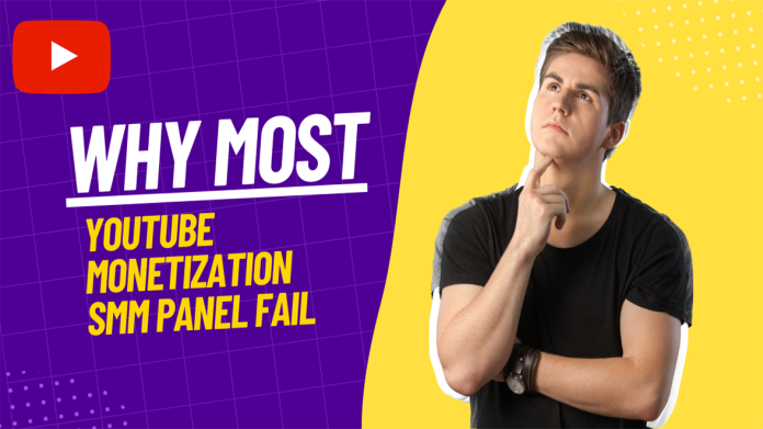 Why Most YOUTUBE MONETIZATION SMM PANEL Fail