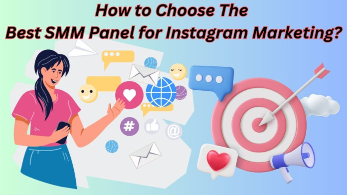 How to choose the best SMM panel for Instagram marketing?